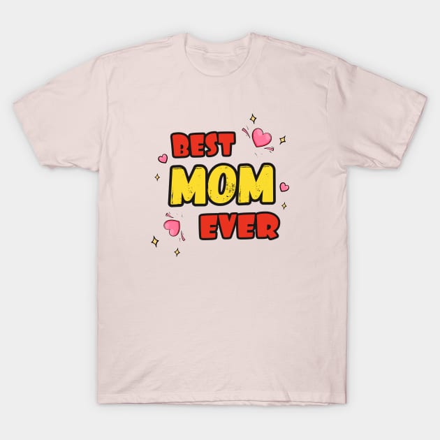 Best Mom Ever T-Shirt by iconking